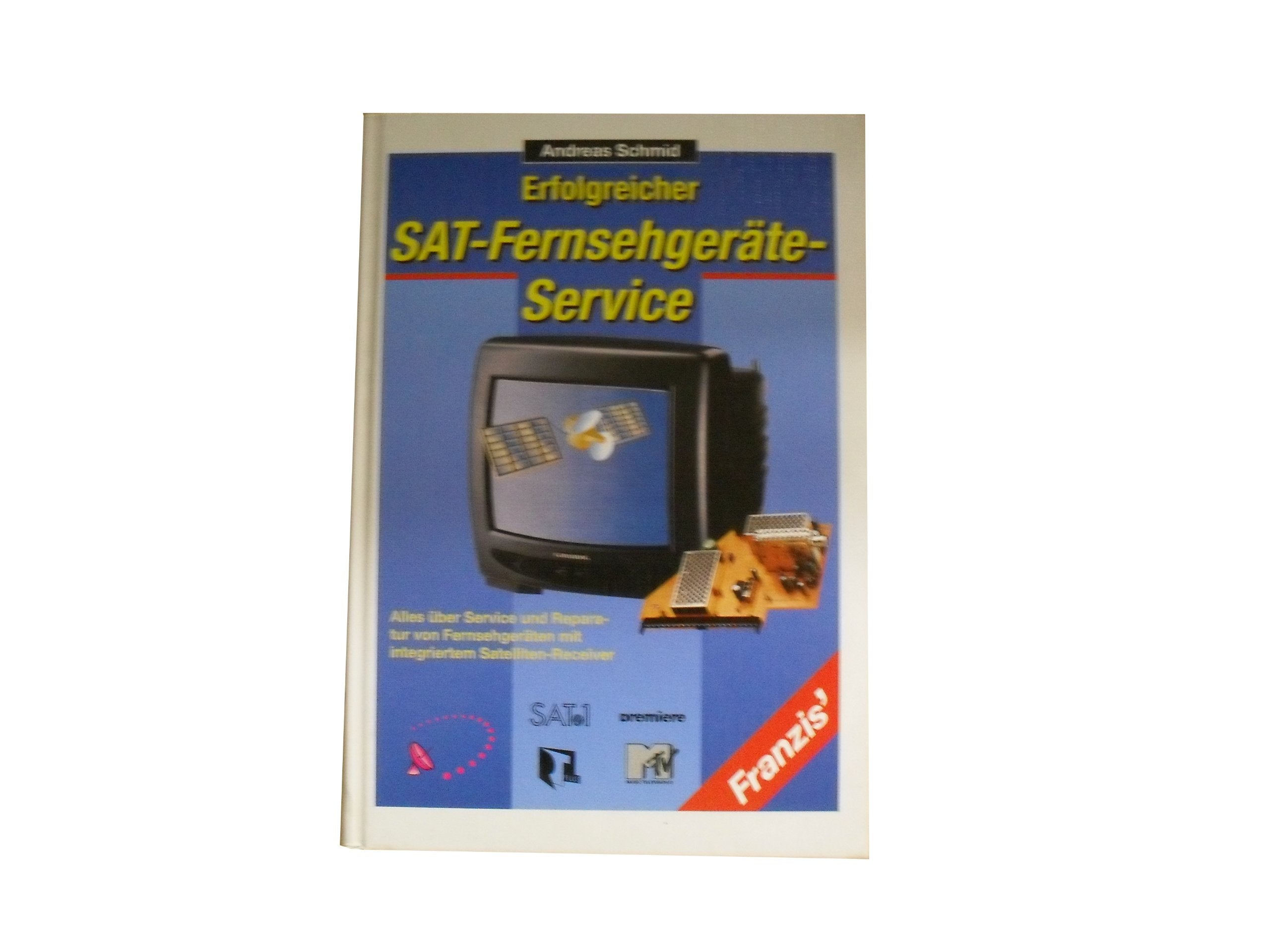 Erfolgreicher SAT-Fernsehgeräte Service: Alles über Service und Reparatur von Fernsehgeräten mit integriertem Satellitenreceiver Business & Technology