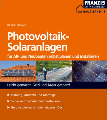 Photovoltaik-Solaranlagen: Für Alt- und Neubauten selbst planen und installieren (DO IT!) Business, Finance & Career
