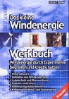 Das kleine Windenergie-Werkbuch: Windenergie durch Experimente begreifen und kreativ nutzen (DO IT!) Books