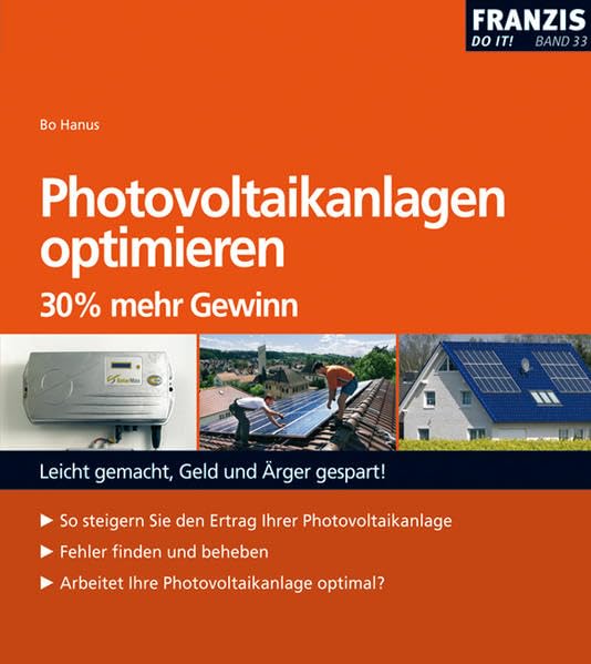 Photovoltaikanlagen optimieren: 30% mehr Gewinn: Leicht gemacht, Geld und Ärger gespart (DO IT!) Hobbies & Crafts