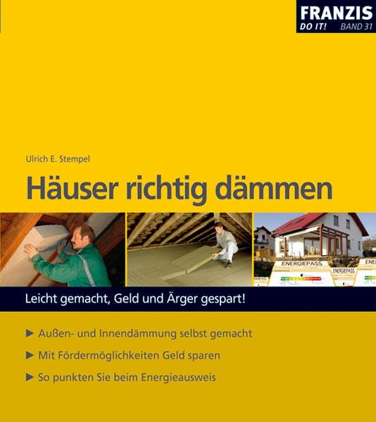 Häuser richtig dämmen: Leicht gemacht, Geld und Ärger gespart! Außen- und Innendämmung selbst gemacht. Mit Fördermöglichkeiten Geld sparen. So punkten Sie beim Energieausweis (DO IT!) Business, Finance & Career