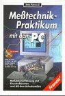 Messtechnik-Praktikum mit dem PC: Messdatenerfassung mit Einschubkarten und IEC-Bus Business & Technology