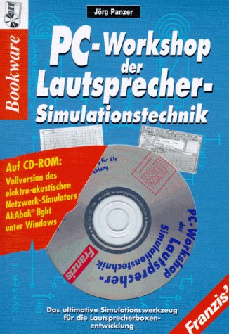 PC-Workshop der Lautsprecher-Simulationstechnik: Das ultimative Simulationswerkzeug für die Lautsprecherboxen-Entwicklung Medicine