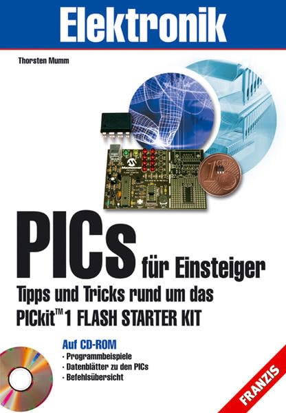 PICs für Einsteiger Tipps und Tricks rund um das PICkit 1 Flash Starter Kit Computer Science