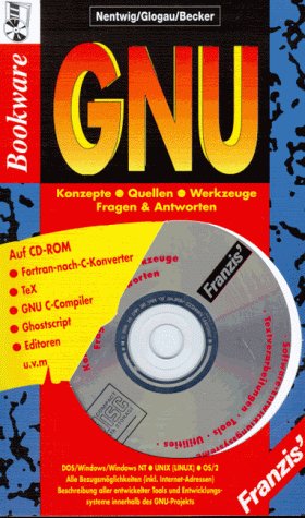 GNU: Konzepte, Quellen, Werkzeuge, Fragen & Antworten book