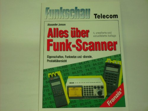 Alles über Funkscanner: Eigenschaften, Funknetze und -dienste, Produktübersicht Business & Technology