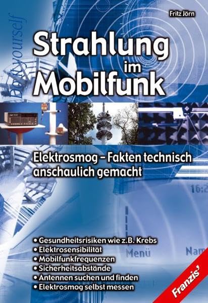 Strahlung im Mobilfunk: Elektrosmog - Fakten technisch anschaulich gemacht (DO IT!) Health, Nutrition & Fitness