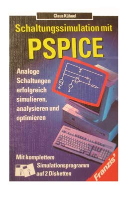 Schaltungssimulation mit P-SPICE: Analoge Schaltungen erfolgreich simulieren, analysieren und optimieren Books