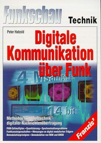Digitale Kommunikation über Funk: Methoden und Messtechnik digitaler Nachrichtenübertragung Business & Technology