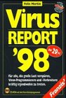 Virus Report '98: Für alle, die nicht unnötig zögern und sich damit schmerzhafte Erfahrungen und peinliche Situationen ersparen Books