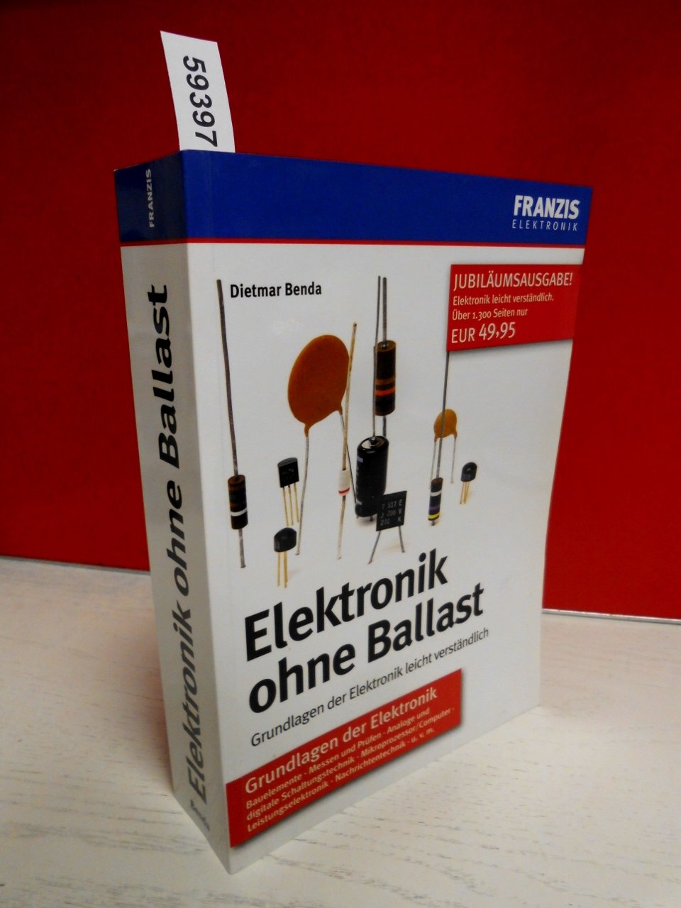 EleKtronik ohne Ballast: Grundlagen der EleKtronik leicht verständlich Business & Technology