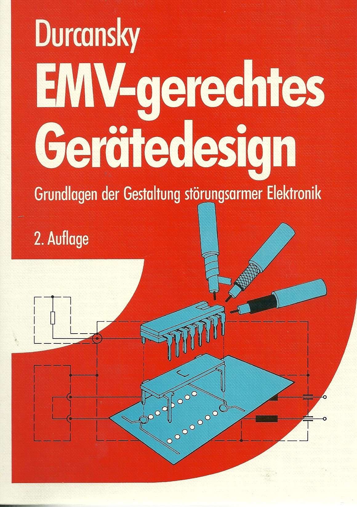 EMV-gerechtes Gerätedesign: Grundlagen der Gestaltung störungsarmer Elektronik Business & Technology