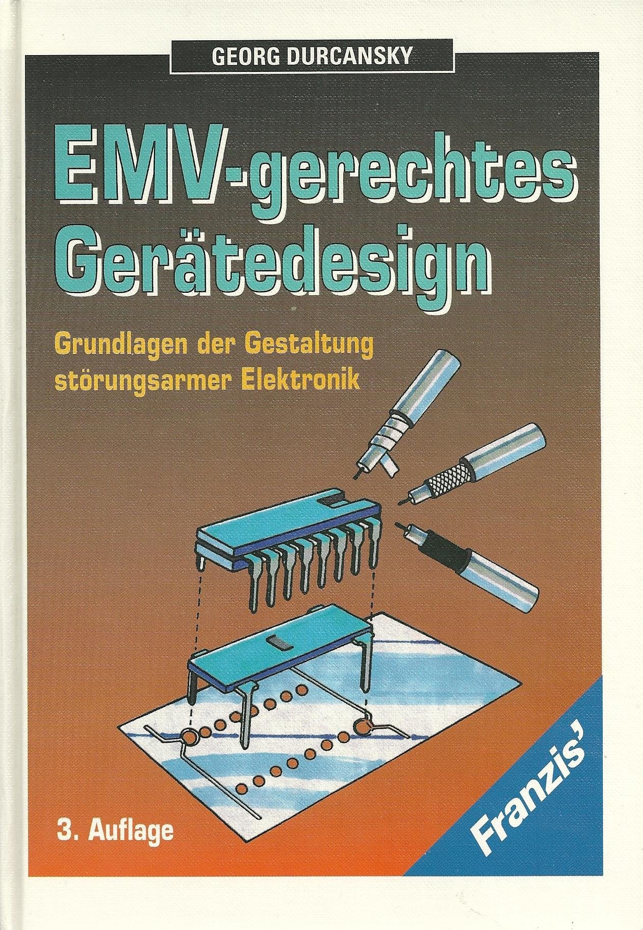 EMV-gerechtes Gerätedesign: Grundlagen der Gestaltung störungsarmer Elektronik Business & Technology