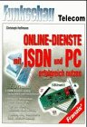 Online- Dienste mit ISDN und PC erfolgreich nutzen Books