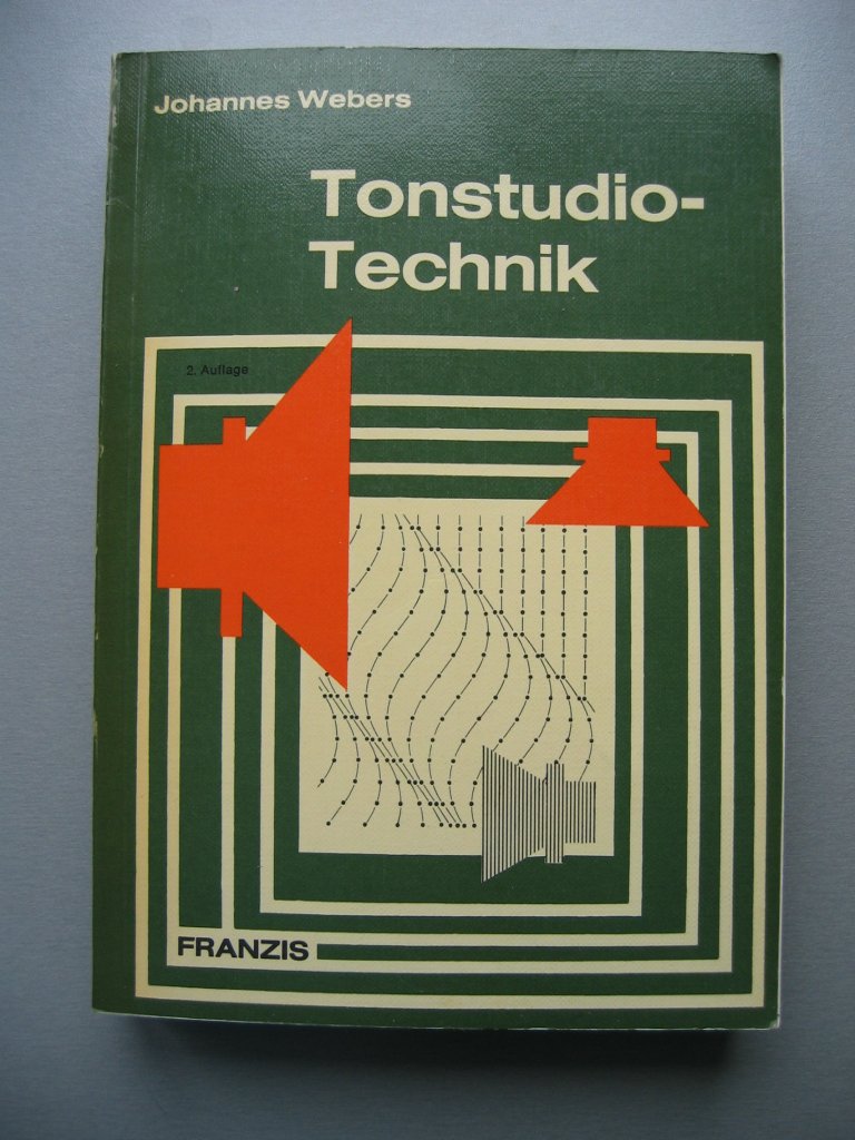Tonstudiotechnik : Handbuch d. Schallaufnahme u. -wiedergabe bei Rundfunk, Fernsehen, Film u. Schallplatte. Business & Technology