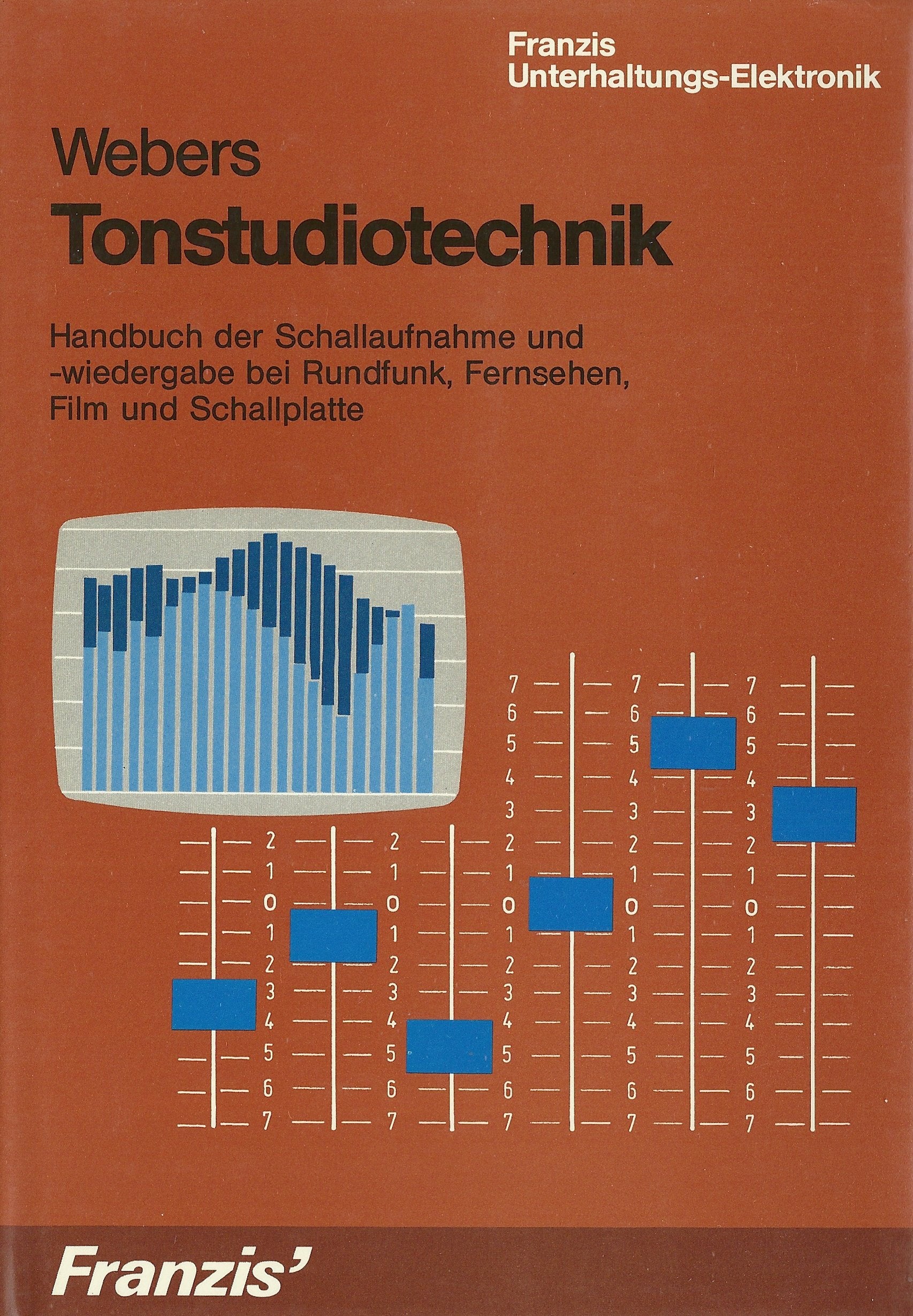 Tonstudiotechnik. Handbuch der Schallaufnahme und -wiedergabe bei Rundfunk, Fernsehen, Film und Schallplatte Business & Technology