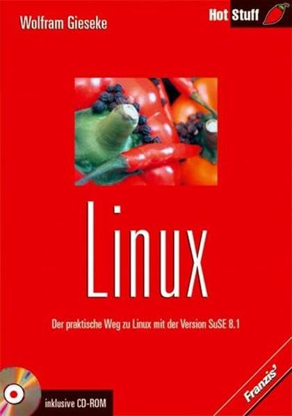 Linux. Der praktische Weg zu Linux mit der version SuSE 8.1 Computer Science