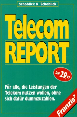 Telecom Report: Für alle, die Leistungen der Telekom nutzen wollen, ohne sich dafür dummzuzahlen Business & Technology