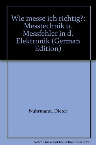 Wie messe ich richtig? Meßtechnik und Meßfehler in der Elektronik. Books