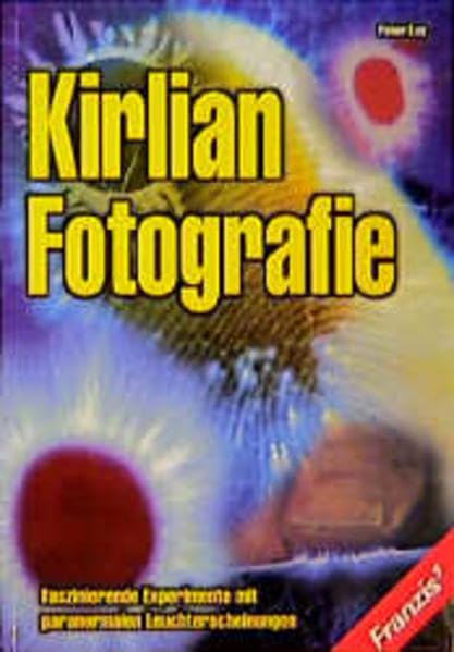 Kirlian-Fotografie: Faszinierende Experimente mit paranormalen Leuchterscheinungen Film, Art & Culture