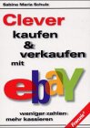 Clever kaufen und verkaufen mit ebay. weniger zahlen, mehr kassieren. book