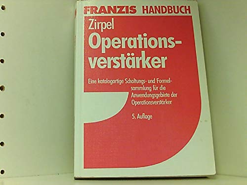 Operationsverstärker: Eine katalogartige Schaltungs- und Formelsammlung für die Anwendungsgebiete der Operationsverstärker Books