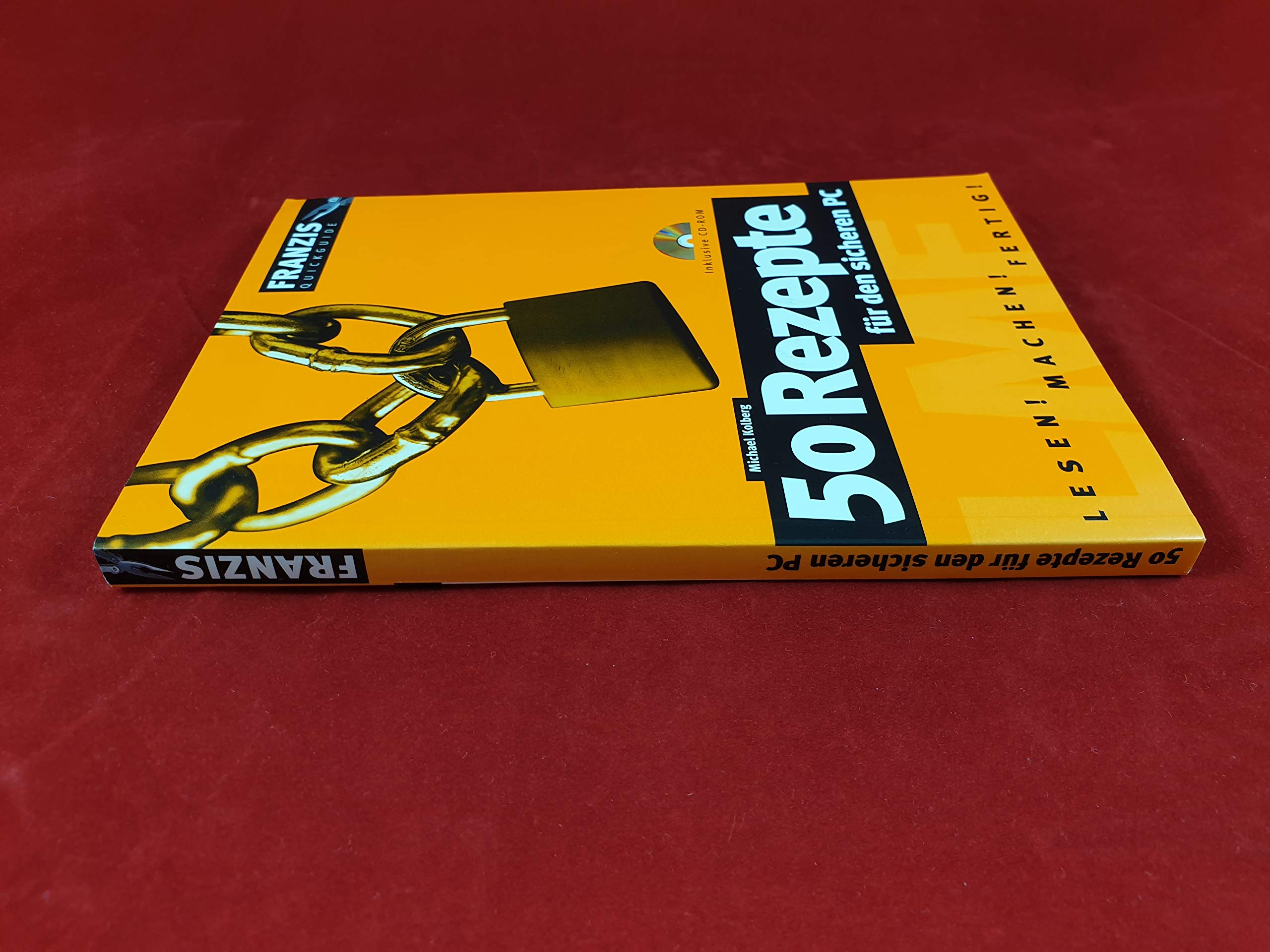 50 Rezepte für den sicheren PC: Lesen! Machen! Fertig! (Franzis Quickguide) Computer Science