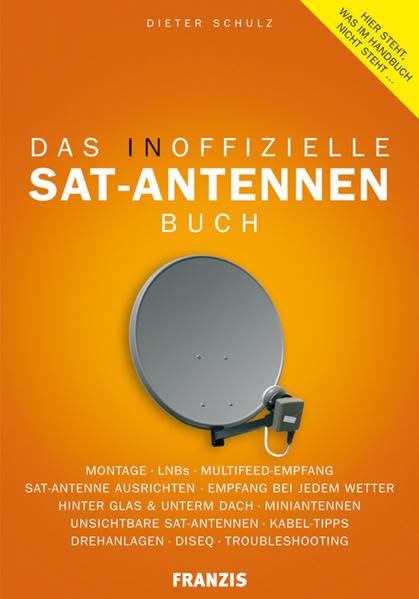 Das inoffizielle Sat-Antennen-Buch: Geheime Sat-Antennen, Sat-Empfang mit Flachantennen Hobbies & Crafts