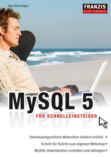 MySQL 5 für Schnelleinsteiger (Echt einfach) Computer Science