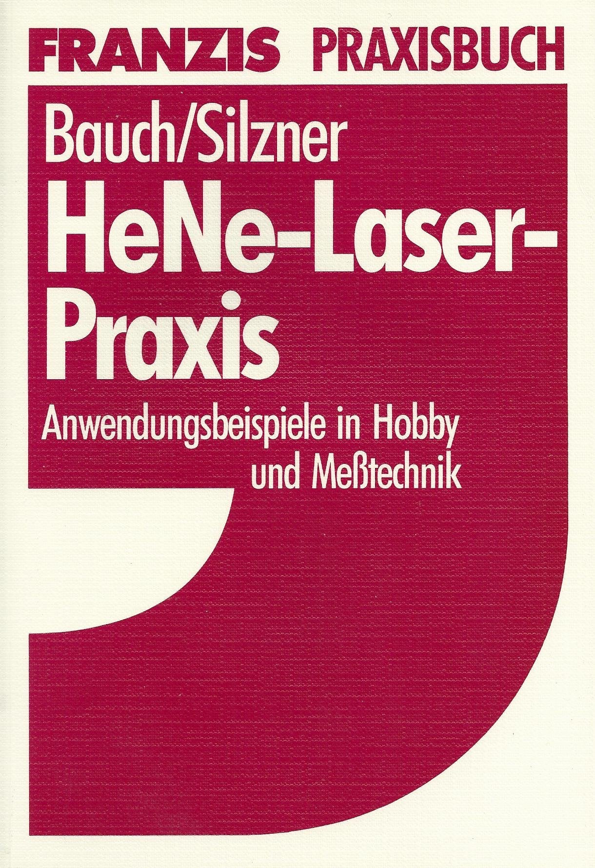HeNe-Laser-Praxis: Anwendungsbeispiele in Hobby und Messtechnik Leisure, Home & Garden