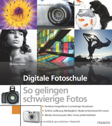 Digitale Fotoschule - So gelingen schwierige Fotos book