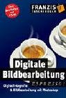 Product Image: Digitale Bildbearbeitung; Digital-Fotografie
