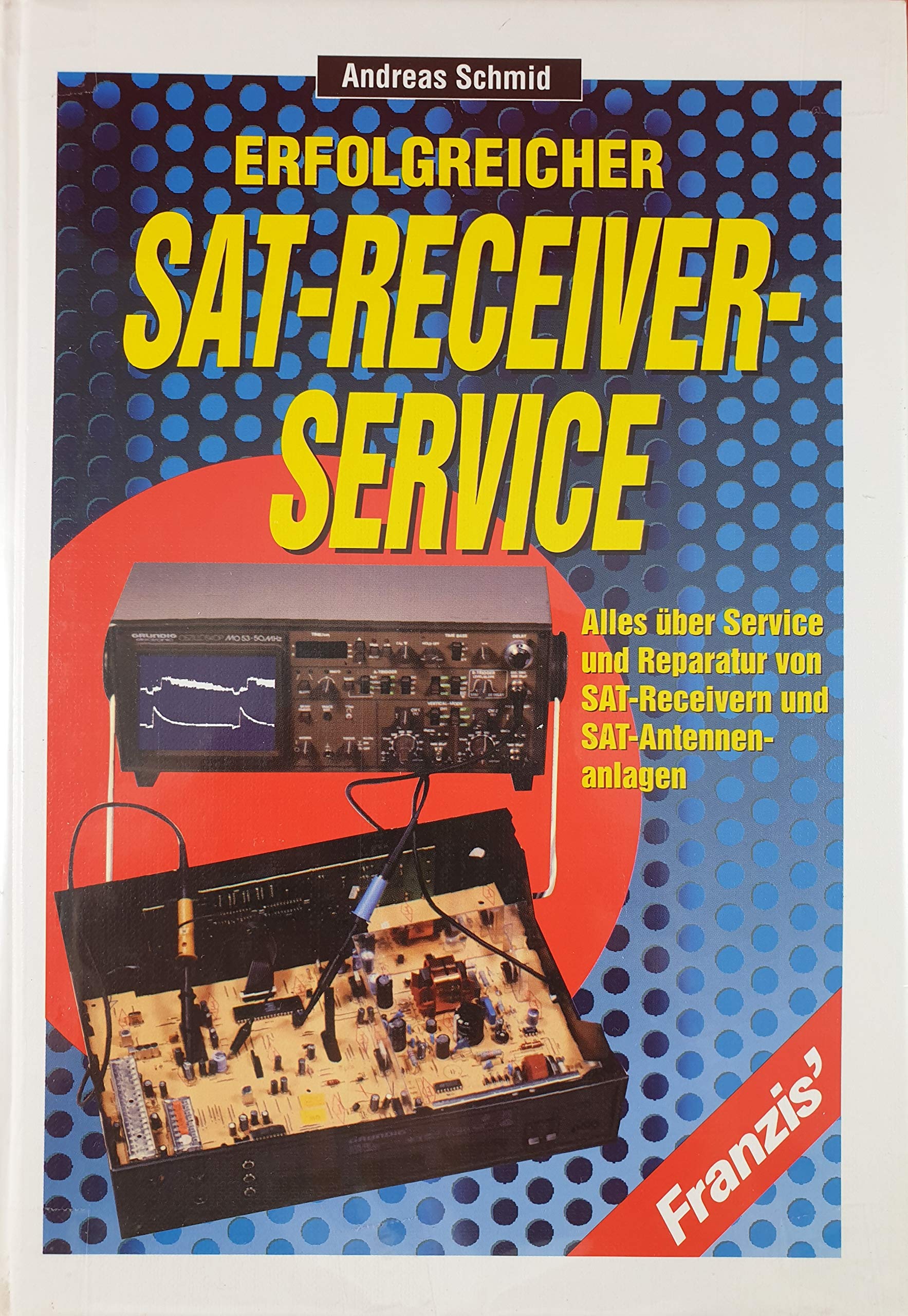 Erfolgreicher SAT-Receiver-Service: Alles über SAT-Receiver und SAT-Antennenanlagen Business & Technology