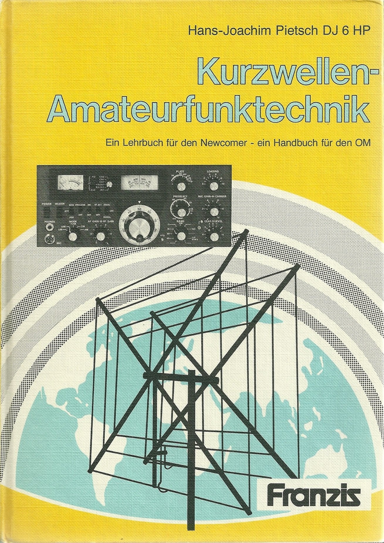 Kurzwellen-Amateurfunktechnik: Ein Lehrbuch für den Nowcomer - ein Handbuch für den DM Business & Technology