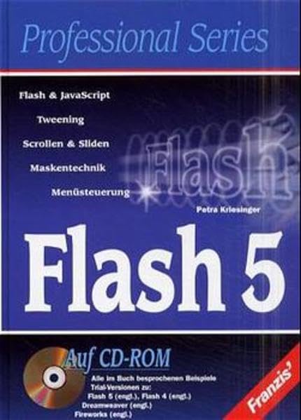 Flash 5: Flash & JavaScript, Tweening, Scrollen & Sliden, Maskentechnik, Menüsteuerung. Auf CD: engl. Trial-Versionen zu Flash 5, Flash 4, Dreamweaver, Fireworks (Professional Series) Computer Science