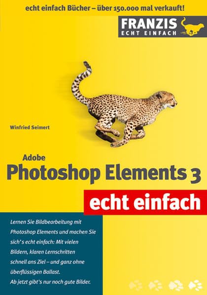Adobe Photoshop Elements 3 (Echt einfach) Hobbies & Crafts