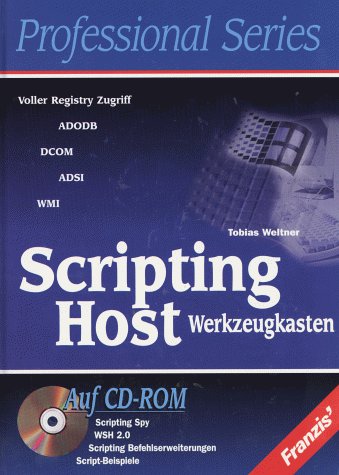 Scripting Host Werkzeugkasten: Voller Registry Zugriff - ADODB - DCOM - ADSI - WMI. Auf CD-ROM: Scripting Spy, WSH 2.0, Scripting Befehlserweiterungen, Script-Beispiele Computer Science