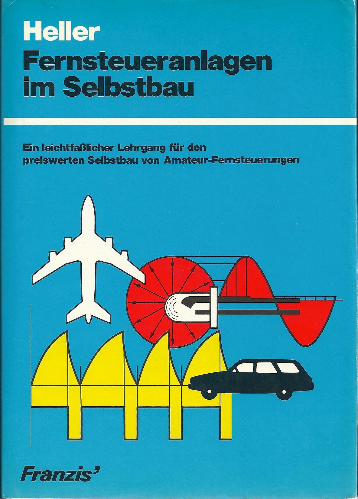 Fernsteueranlagen im Selbstbau Business & Technology