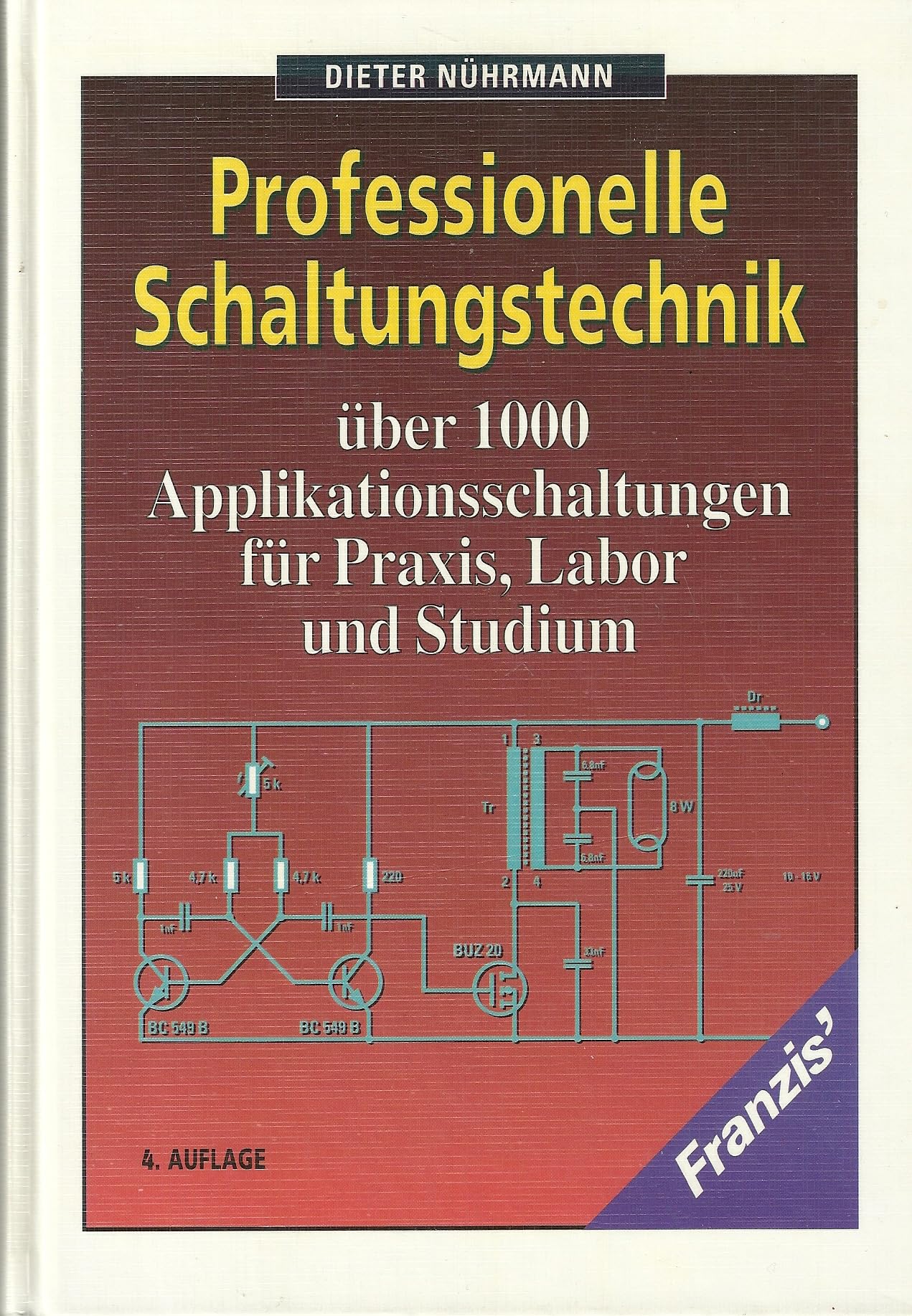 Professionelle Schaltungstechnik: Über 1000 Applikationsschaltungen für Praxis, Labor und Studium Books