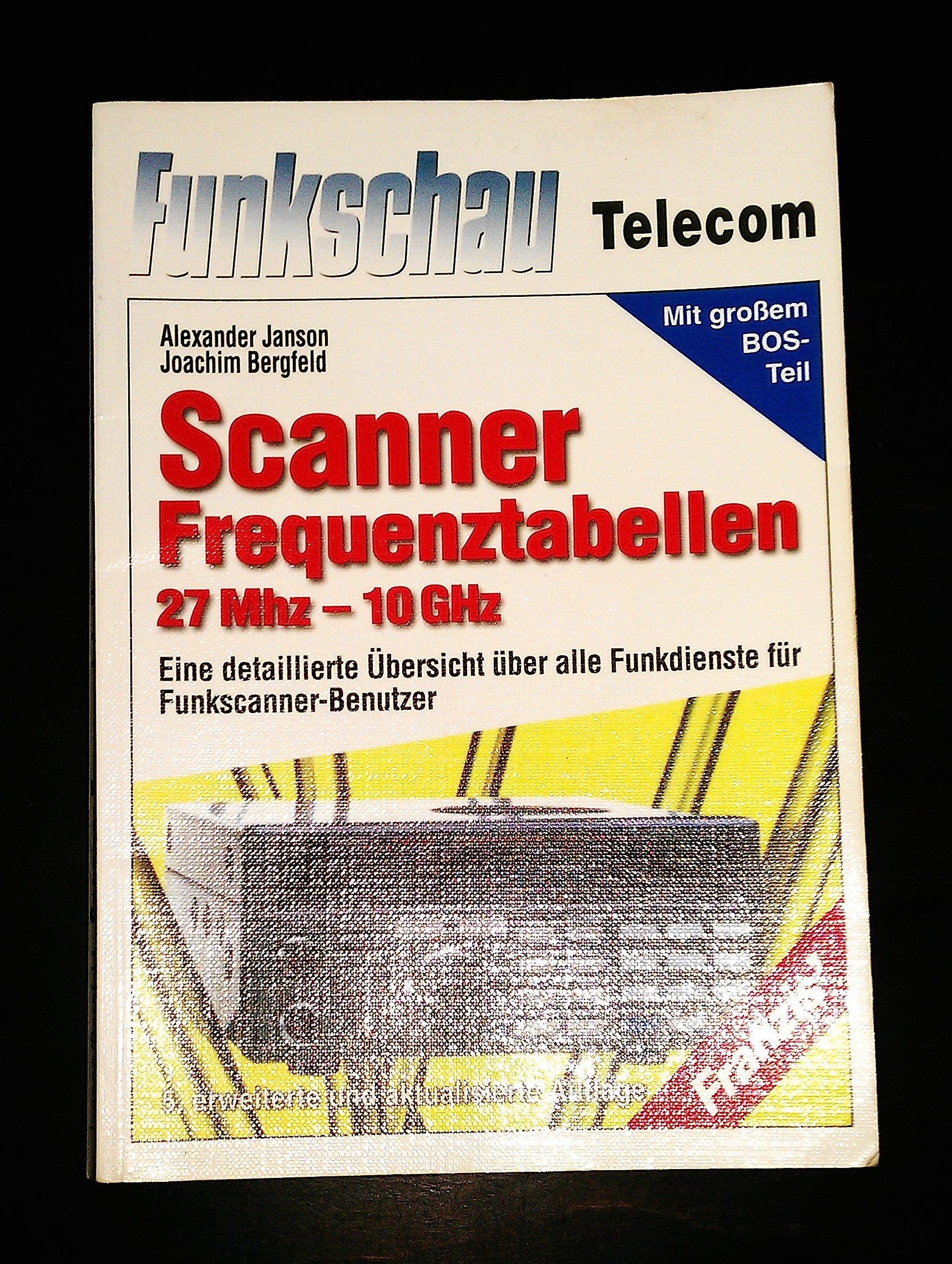 Scanner-Frequenztabelle 27 MHz - 10 GHz: Eine detaillierte Übersicht über alle Funkdienste für Funkscanner-Benutzer book