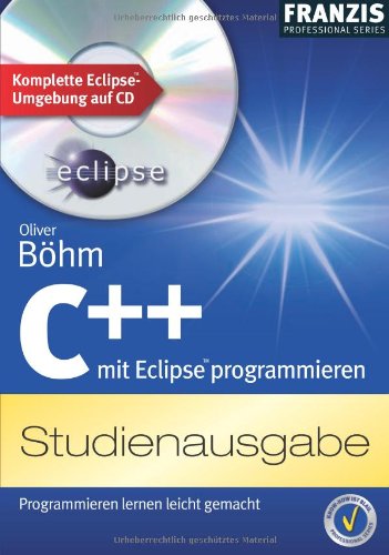 C++ mit Eclipse programmieren, m. CD-ROM: Programmieren lernen leicht gemacht Computer Science