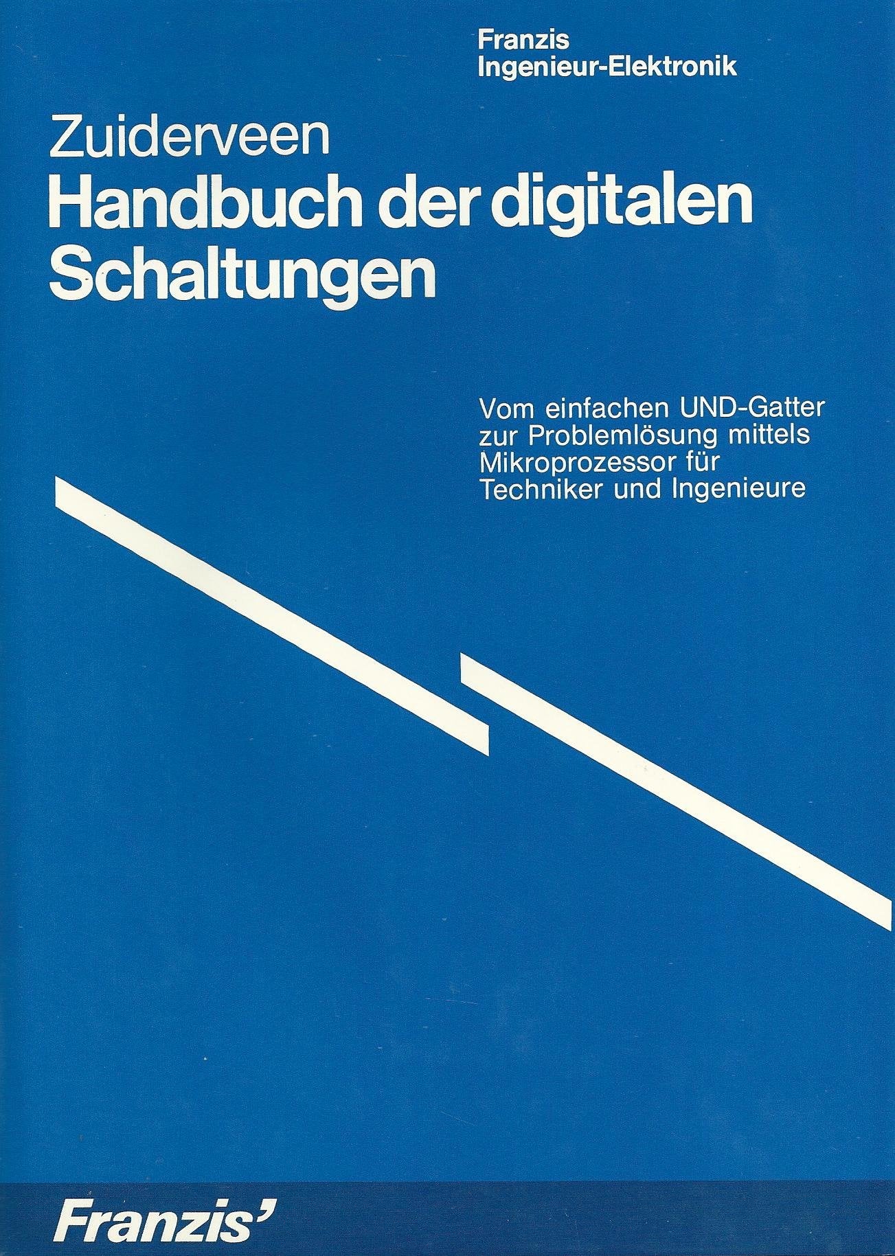 Handbuch der digitalen Schaltungen - Vom einfachen UND-Gatter zur Problemlösung mittels Mikroprozessor für Techniker und Ingenieure Books