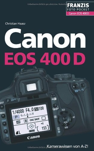 Canon EOS 400D: Der praktische Begleiter für die Fototasche (Foto Pocket) Hobbies & Crafts