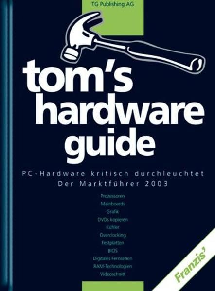 Product Image: Tom's Hardware Guide, m. CD-ROM - PC-Hardware kritisch durchleuchtet - Der Marktführer 2003