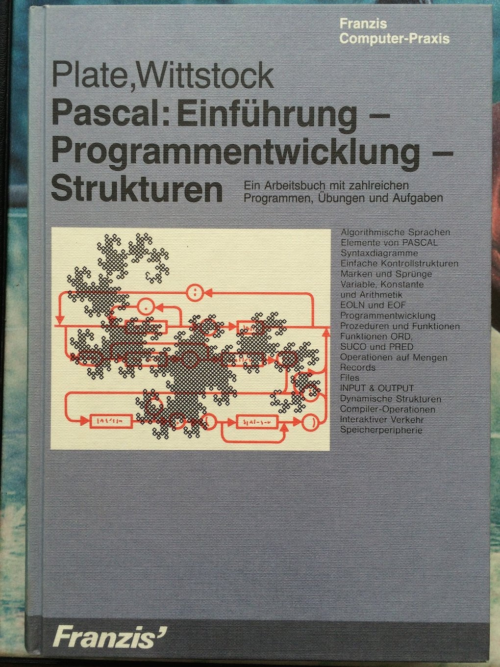 Pascal: Einführung-Programmentwicklung-Strukturen. Ein Arbeitsbuch mit zahlreichen Programmen, Übungen und Aufgaben Books