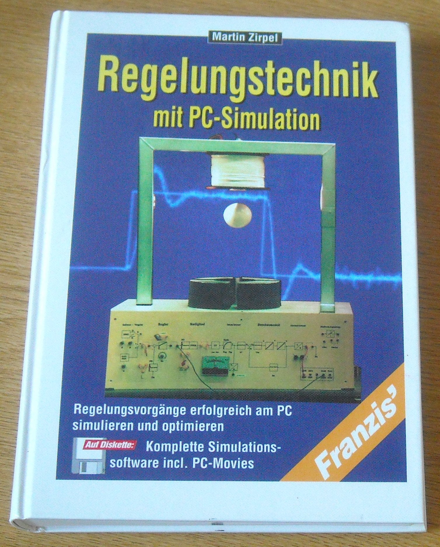 Regelungstechnik mit PC-Simulation: Regelungsvorgänge erfolgreich am PC simulieren und optimieren Business & Technology