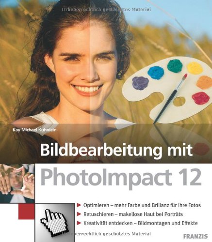 Bildbearbeitung mit PhotoImpact 12 Computer Science