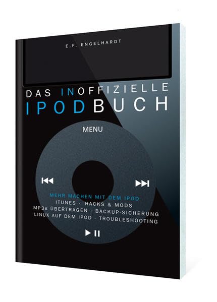 Das inoffizielle iPodBuch: Mehr machen mit dem iPod Computer Science