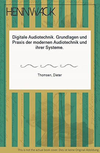 Digitale Audiotechnik: Grundlagen und Praxis der modernen Audiotechnik und ihrer Systeme Books
