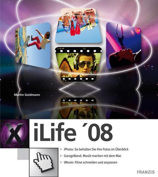 iLife '08: iPhoto: So behalten Sie Ihre Fotos im Überblick. GarageBand: Musik macht mit dem Mac. iMovie: Filme schneiden und anpassen Computer Science